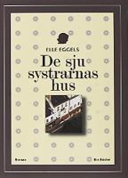 De sju systrarnas hus / Elle Eggels ; översättning: Per Holmström
