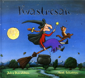 Kvastresan / av Julia Donaldson ; illustrerad av Axel Scheffler ; svensk text: Lennart Hellsing