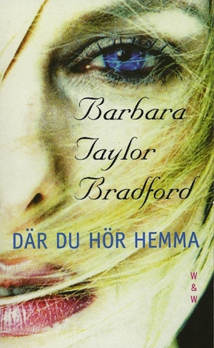 Där du hör hemma / Barbara Taylor Bradford ; översättning: Anna Sandberg