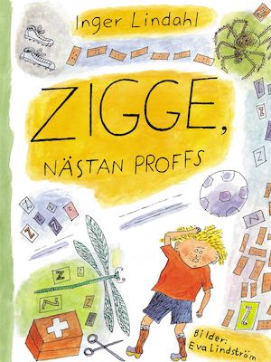 Zigge, nästan proffs / Inger Lindahl ; illustrationer av Eva Lindström