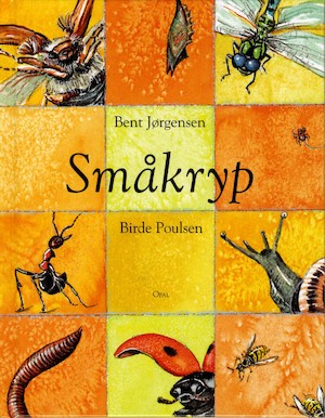Småkryp / Bent Jørgensen ; illustrerad av Birde Poulsen ; översättning av Ann-Mari Edner ; [svensk faktagranskning: Stefan Casta]