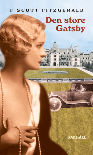 Den store Gatsby / F. Scott Fitzgerald ; översättning: Christian Ekvall