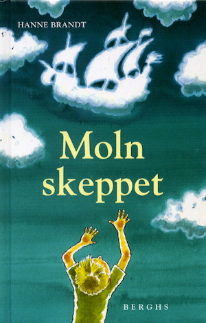 Moln-skeppet / Hanne Brandt ; illustrationer av Palle Bregnhøj ; från danskan av Solveig Rasmussen