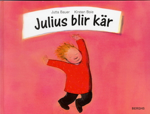 Julius blir kär / bild: Jutta Bauer ; text: Kirsten Boie ; svensk text: Karin Nyman