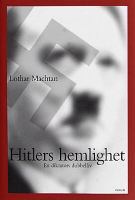 Hitlers hemlighet : en diktators dubbelliv / Lothar Machtan ; översättning: Joachim Retzlaff