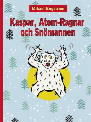 Kaspar, Atom-Ragnar och snömannen / Mikael Engström ; illustrationer av Helena Willis