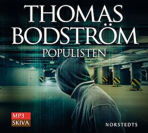 Populisten [Ljudupptagning] / Thomas Bodström