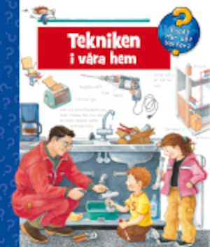 Tekniken i våra hem / [illustrationer: Doris Rübel ; text: Ulrike Holzwarth-Raether] ; [översättning: Mia Dalle Näf]