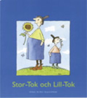 Stor-Tok och Lill-Tok / Ulf Stark ; illustrerad av Per Åhlin