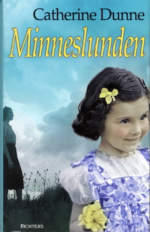 Minneslunden / Catherine Dunne ; översättning: Eva Mazetti-Nissen