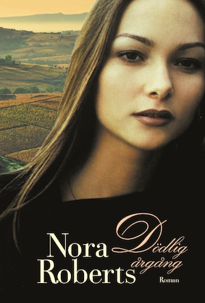 Dödlig årgång : roman / Nora Roberts ; översättning av Margareta Järnebrand