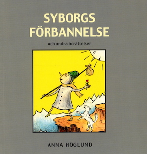 Syborgs förbannelse och andra berättelser / Anna Höglund