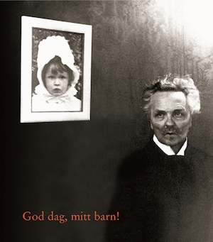 God dag, mitt barn! : berättelsen om August Strindberg, Harriet Bosse och deras dotter Anne-Marie / Björn Meidal