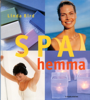 Spa hemma / Linda Bird ; översättning: Karin Andræ