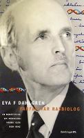 Farfar var rasbiolog : en berättelse om människovärde igår och idag / Eva F. Dahlgren