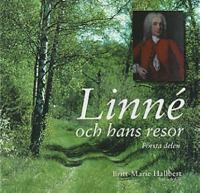 Linné och hans resor / text och foto: Britt-Marie Hallbert. D. 1