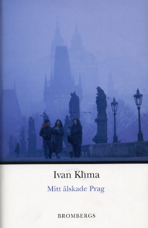 Mitt älskade Prag / Ivan Klíma ; översättning: Karin Mossdal