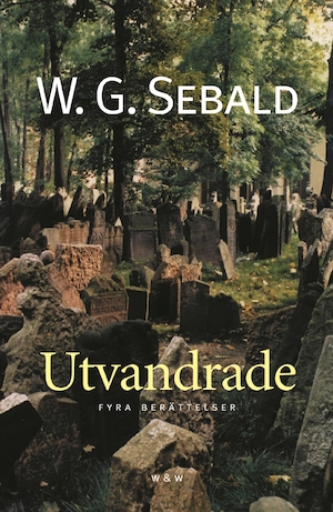 Utvandrade : fyra berättelser / W. G. Sebald ; översättning: Ulrika Wallenström