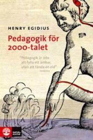 Pedagogik för 2000-talet / Henry Egidius
