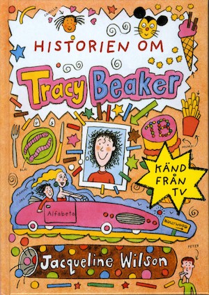Historien om Tracy Beaker / Jacqueline Wilson ; översättning av Lina Erkelius ; bilder av Nick Sharratt