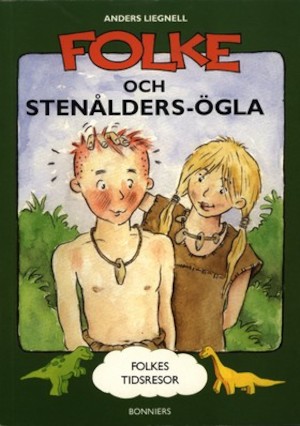 Folke och Stenålders-Ögla / text: Anders Liegnell ; bild: Johan Irebjer