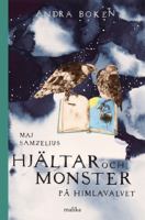 Hjältar och monster på himlavalvet / Maj Samzelius ; illustrationer av Elisabeth Nyman. Bok 2