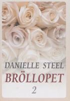 Bröllopet / Danielle Steel ; [översättning: Britt-Marie Thieme]. D. 2