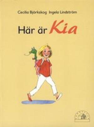 Här är Kia / text: Cecilia Björkskog och Ingela Lindström ; bild: Eva Leven