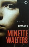 Misstanken / Minette Walters ; översättning av Gunilla Holm