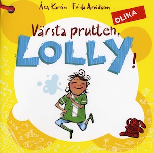 Värsta prutten, Lolly! / Åsa Karsin, Frida Arvidsson