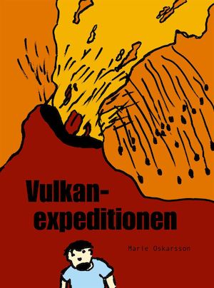 Vulkanexpeditionen / Marie Oskarsson ; illustrationer: Nils Westgårdh ; [faktagranskning: Anders Fridfeldt]