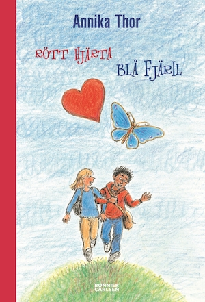 Rött hjärta blå fjäril / av Annika Thor ; illustrationer av Cecilia Torudd