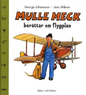 Mulle Meck berättar om flygplan / George Johansson, Jens Ahlbom