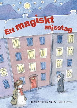 Ett magiskt misstag / Katarina von Bredow ; illustrationer av Sara Gimbergsson