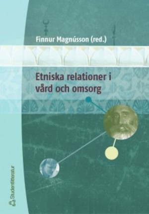 Etniska relationer i vård och omsorg / Finnur Magnússon (red.)