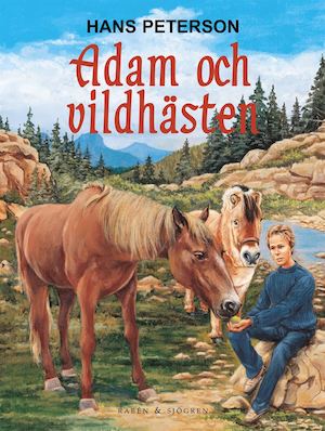 Adam och vildhästen / Hans Peterson
