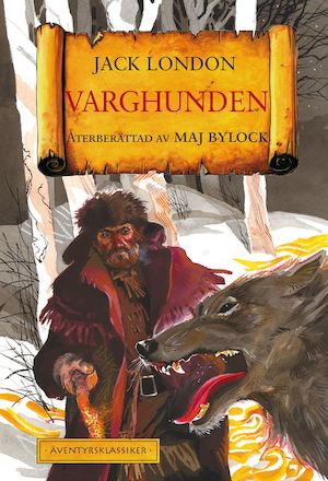 Varghunden / Jack London ; återberättad av Maj Bylock ; illustrationer av Tord Nygren