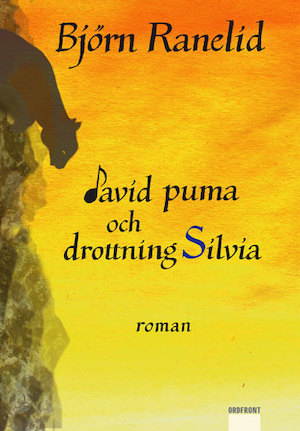 David Puma och drottning Silvia : roman / Björn Ranelid