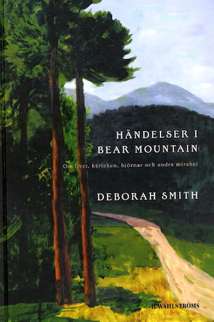 Händelser i Bear Mountain : om livet, kärleken, björnar och andra mirakel / Deborah Smith ; översättning: Karin Andræ