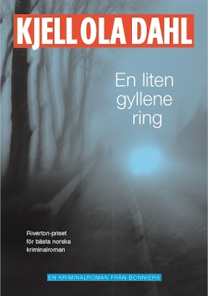 En liten gyllene ring : kriminalroman / Kjell Ola Dahl ; översättning av Lena Hjohlman