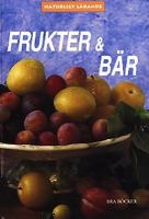 Frukter & bär : naturligt läkande / Anna Lindvall & Gunvor Lindvall ; foto: Helene Toresdotter