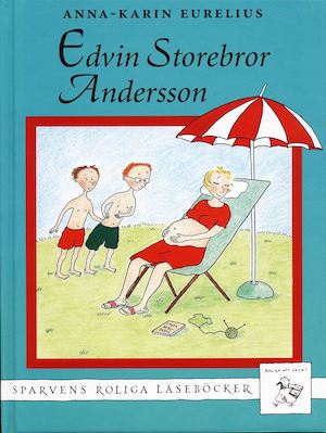 Edvin Storebror Andersson / Anna-Karin Eurelius ; med illustrationer av Pia Åkerlund
