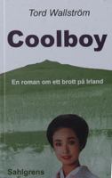 Coolboy : en roman om ett brott på Irland / Tord Wallström