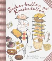 Sockerbullen på Kruskakullen : pensionat & bageri / text: Carin Wirsén ; bild: Stina Wirsén