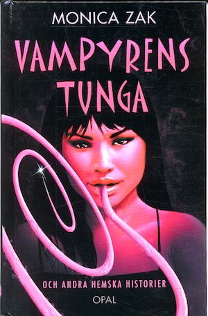 Vampyrens tunga och andra hemska historier / Monica Zak