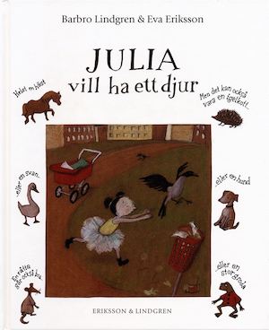 Julia vill ha ett djur / Barbro Lindgren & Eva Eriksson