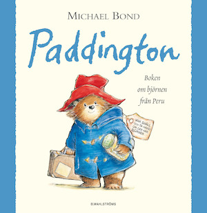 Paddington : boken om björnen från Peru / Michael Bond ; illustrerad av R. W. Alley ; översättning: Cecilia Lidbeck