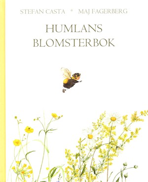 Humlans blomsterbok / Stefan Casta, Maj Fagerberg
