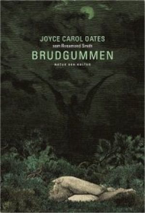 Brudgummen / Joyce Carol Oates som Rosamond Smith ; översättning av Nille Lindgren