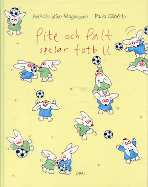 Pite och Palt spelar fotboll / Ann-Christine Magnusson, Paola Ciliberto